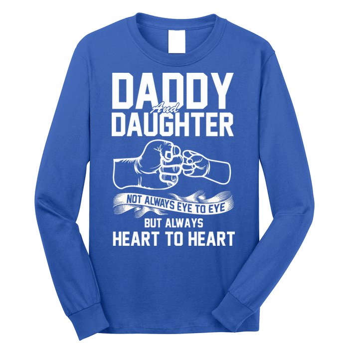 Daddy And Daughter Not Always Eye To Eye But Always Heart To Heart Long Sleeve Shirt