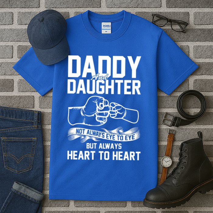 Daddy And Daughter Not Always Eye To Eye But Always Heart To Heart Tall T-Shirt