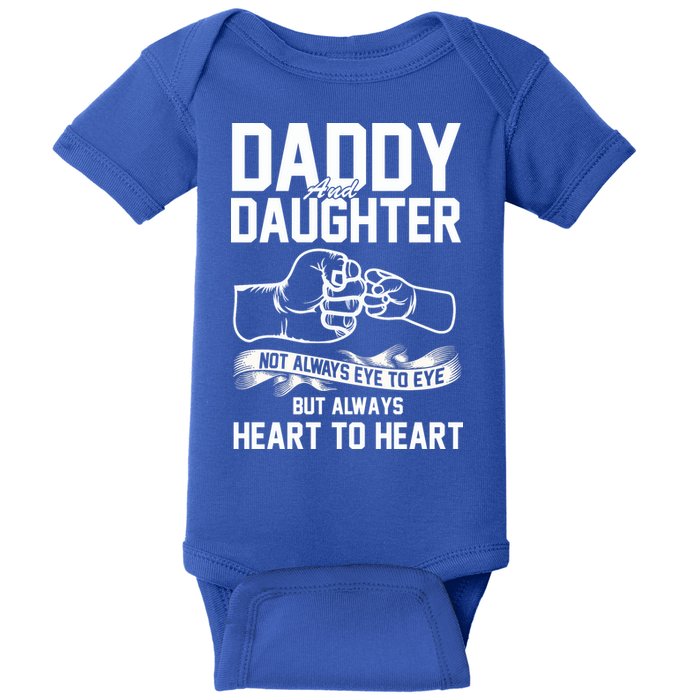 Daddy And Daughter Not Always Eye To Eye But Always Heart To Heart Baby Bodysuit