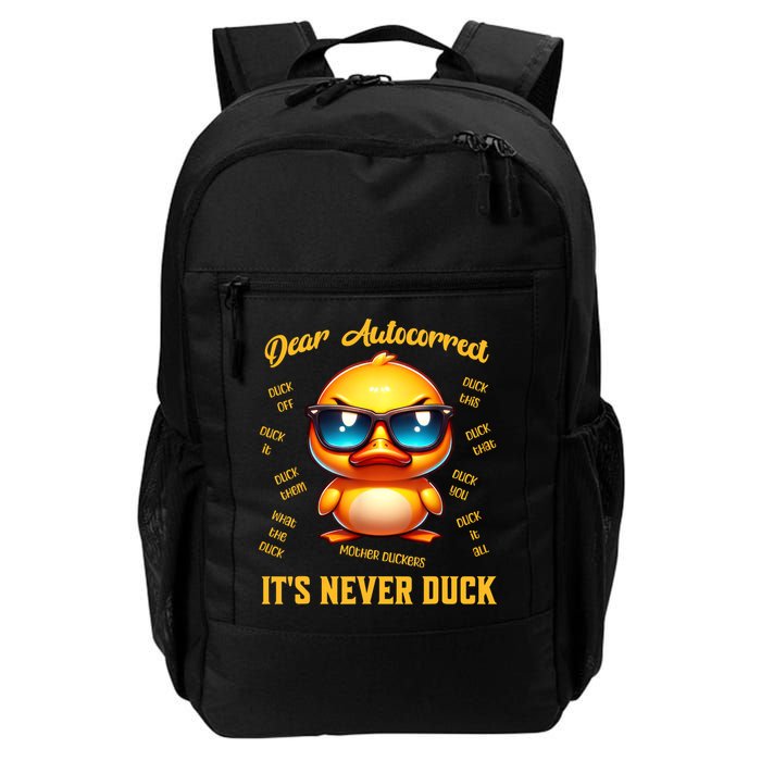 Dear Autocorrect Duckling It Is Never Duck Adult Humor Backpack