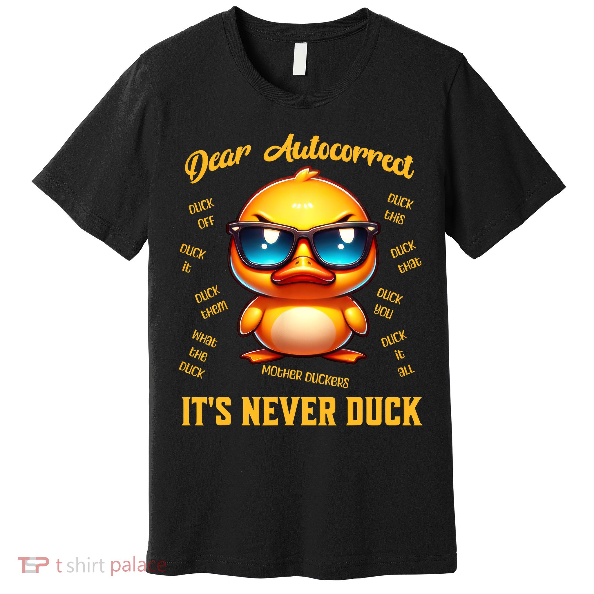 Dear Autocorrect Duckling It Is Never Duck Adult Humor Premium T-Shirt