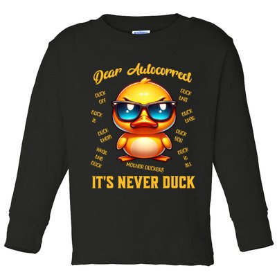Dear Autocorrect Duckling It Is Never Duck Adult Humor Toddler Long Sleeve Shirt