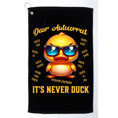 Dear Autocorrect Duckling It Is Never Duck Adult Humor Golf Towel