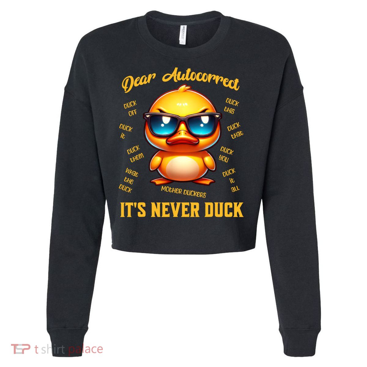 Dear Autocorrect Duckling It Is Never Duck Adult Humor Cropped Pullover Crew