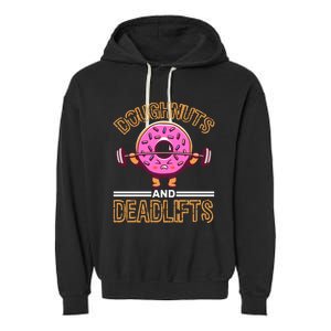 Doughnut And Deadlifts Barbell Donuts Dough Snack Doughnut Gift Garment-Dyed Fleece Hoodie