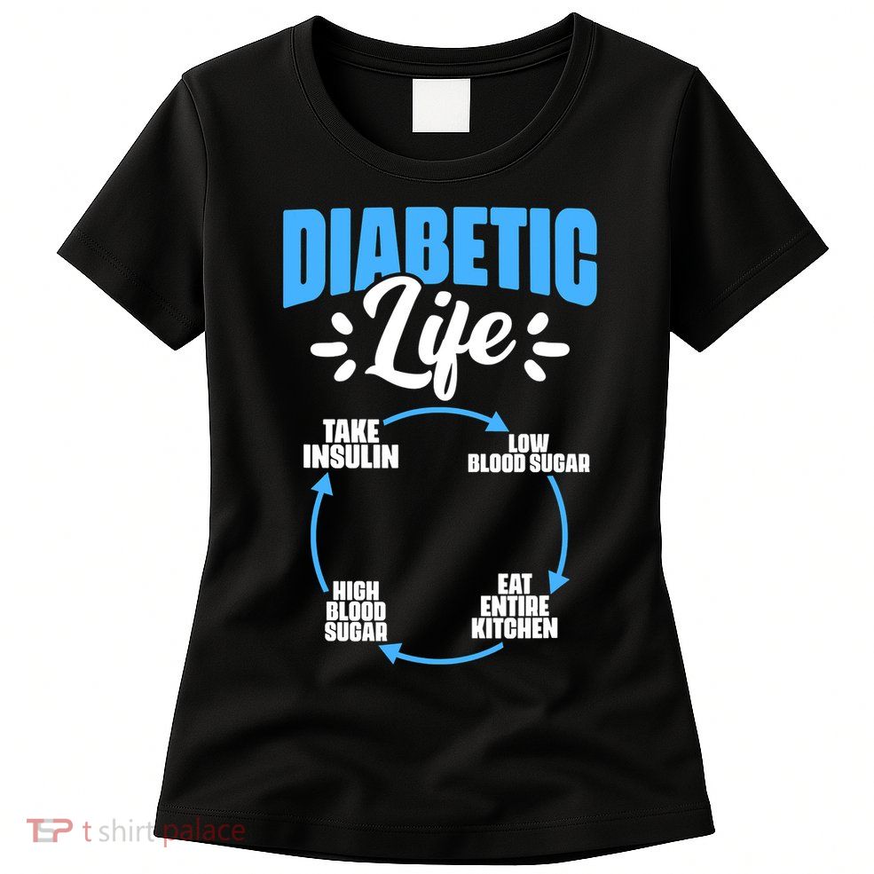 Diabetes Awareness Diabetic Life Diabetes Warrior Womens T-Shirt