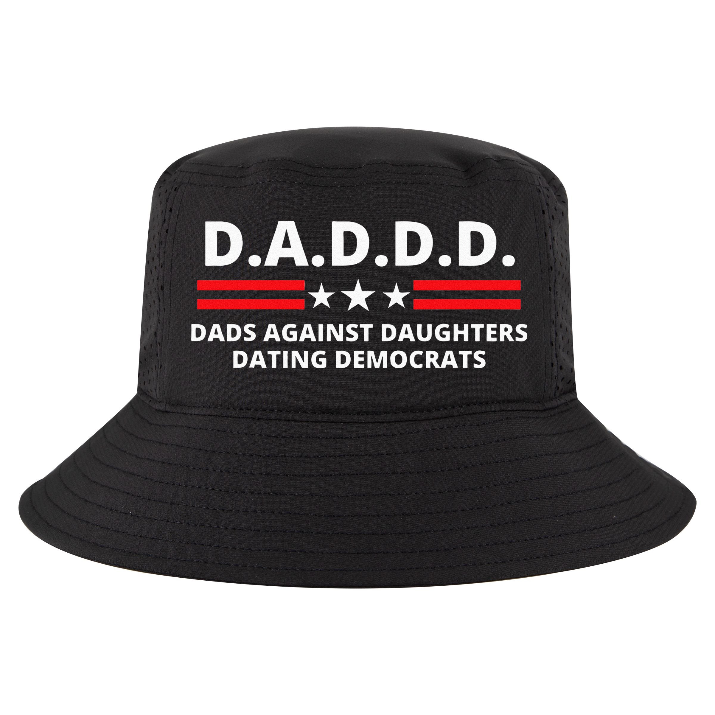 Dads Against Daughters Dating Democrats Republican Dad Humor Cool Comfort Performance Bucket Hat