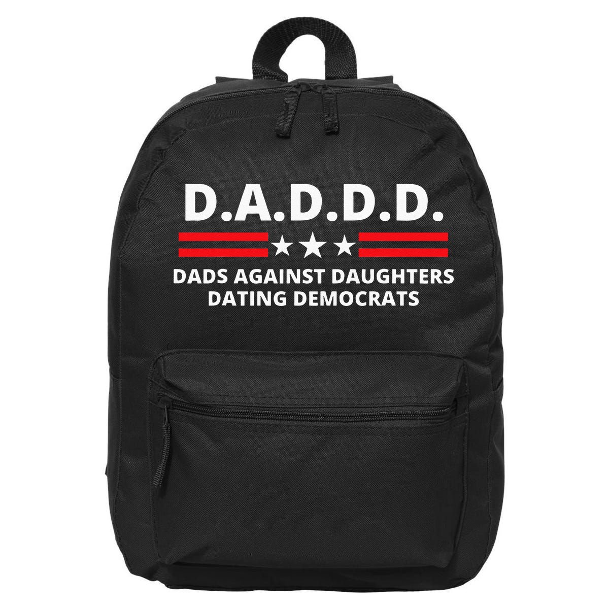 Dads Against Daughters Dating Democrats Republican Dad Humor 16 in Basic Backpack