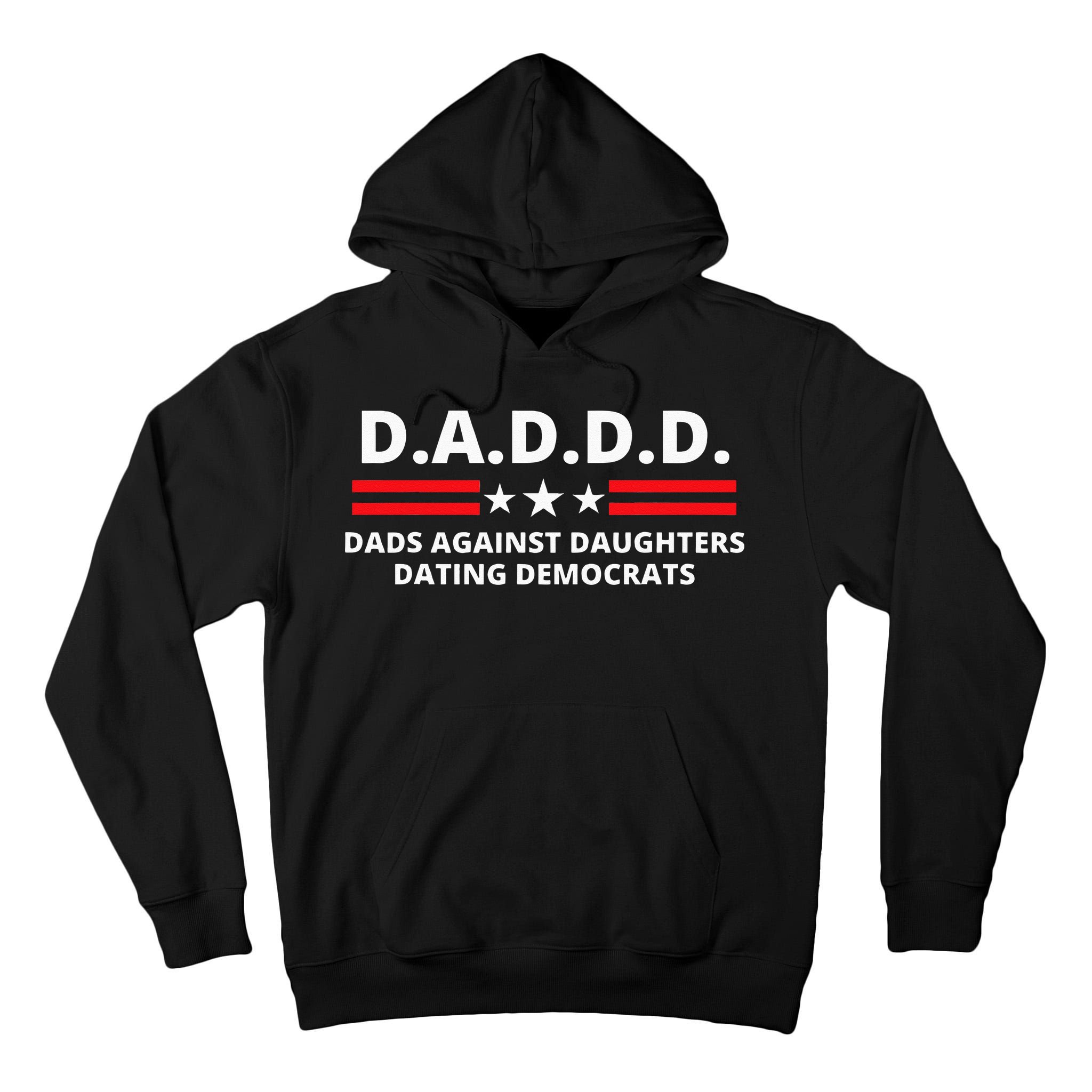 Dads Against Daughters Dating Democrats Republican Dad Humor Tall Hoodie