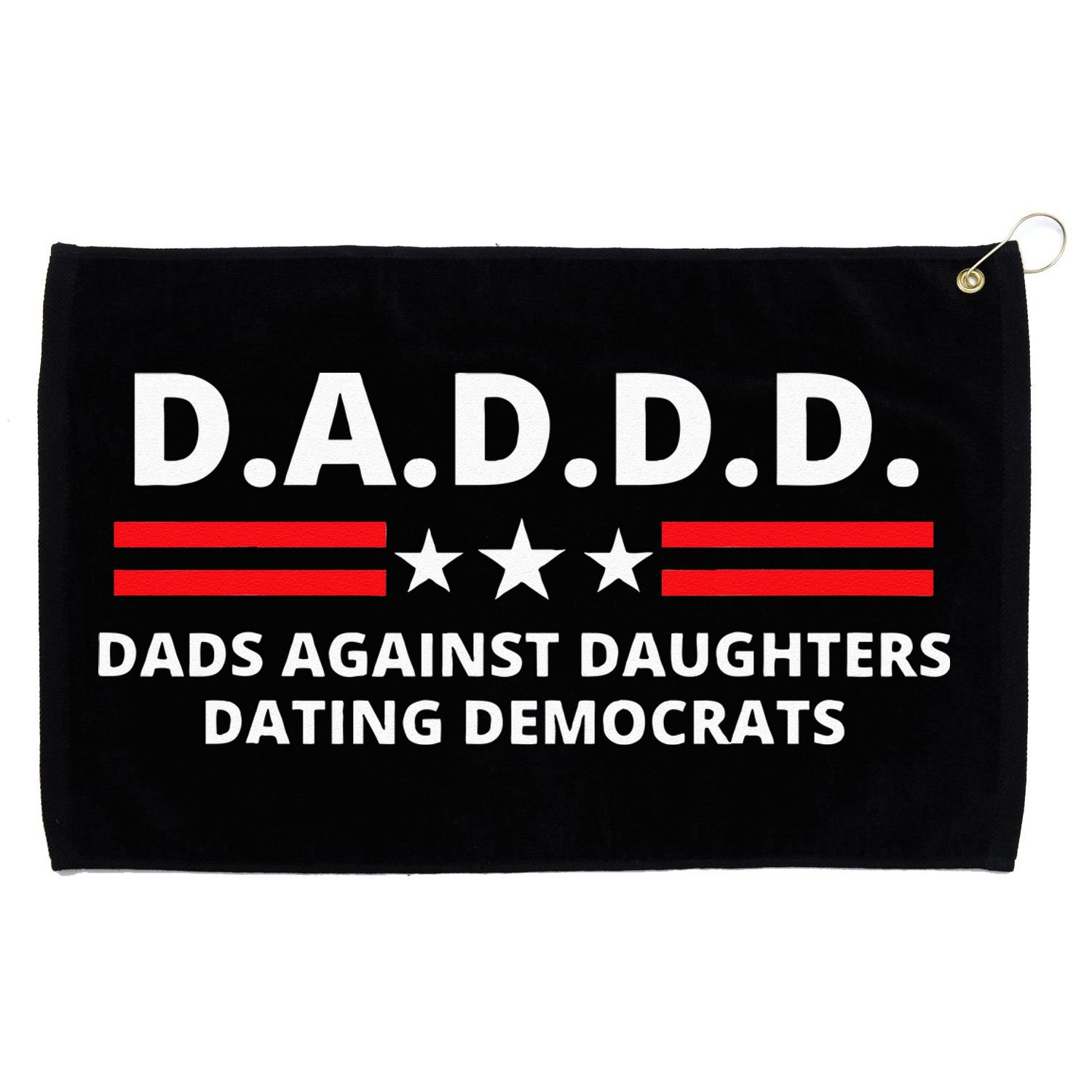Dads Against Daughters Dating Democrats Republican Dad Humor Grommeted Golf Towel