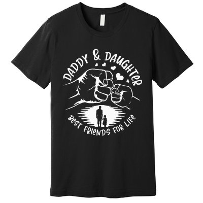 Dad And Daughter Best Friends Fathers Day Matching Dad Premium T-Shirt