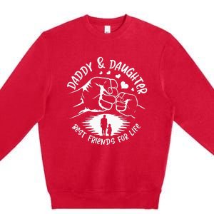 Dad And Daughter Best Friends Fathers Day Matching Dad Premium Crewneck Sweatshirt