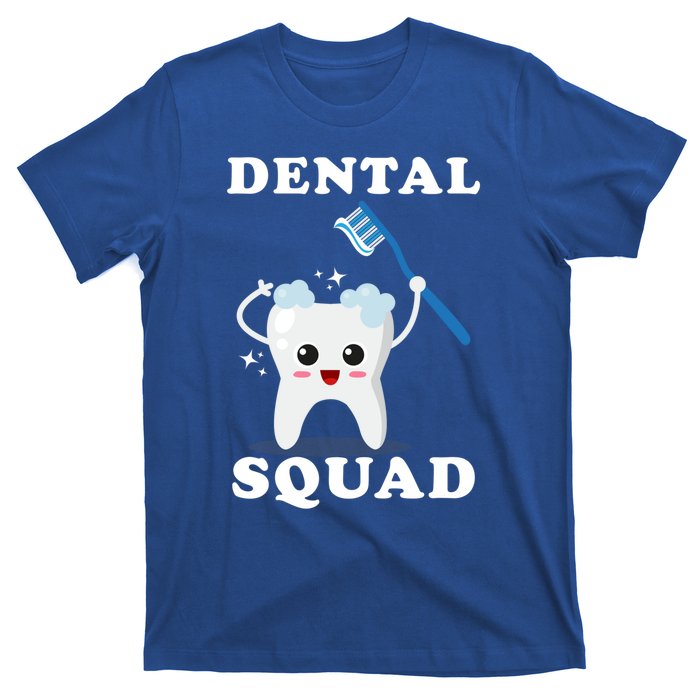 Dental Assistant Dentist Student Dental Squad Gift Funny Gift T-Shirt