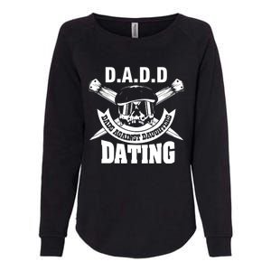 D A D D Dads Against Daughters Dating Gift Womens California Wash Sweatshirt