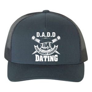 D A D D Dads Against Daughters Dating Gift Yupoong Adult 5-Panel Trucker Hat