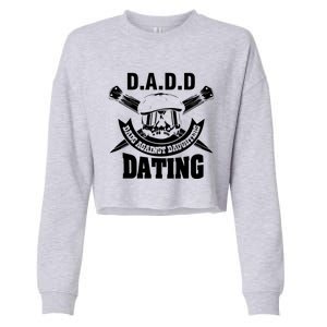 D A D D Dads Against Daughters Dating Gift Cropped Pullover Crew