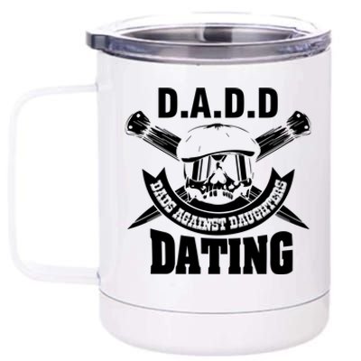 D A D D Dads Against Daughters Dating Gift 12 oz Stainless Steel Tumbler Cup