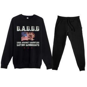 D A D D D Dads Against Daughters Dating Democrats Gift Premium Crewneck Sweatsuit Set