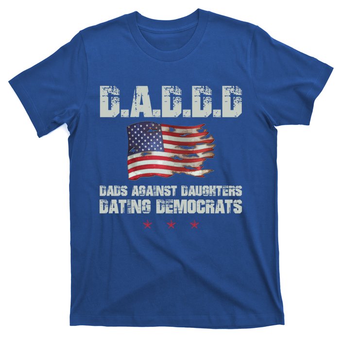 D A D D D Dads Against Daughters Dating Democrats Gift T-Shirt