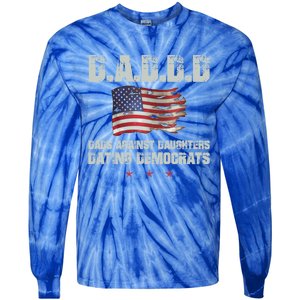 D A D D D Dads Against Daughters Dating Democrats Gift Tie-Dye Long Sleeve Shirt