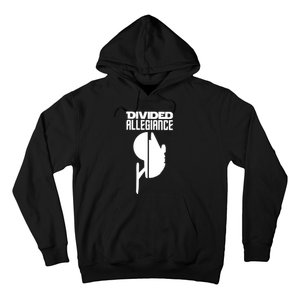 Divided Allegiance Hoodie