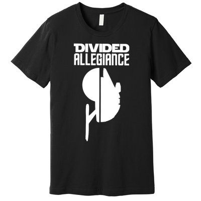 Divided Allegiance Premium T-Shirt