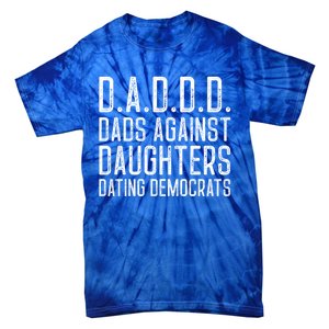 D A D D D Meaningful Gift Dads Against Daughters Dating Democrats Cute Gift Tie-Dye T-Shirt