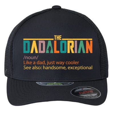 Dadalorian Definition Like A Dad But Way Cooler Flexfit Unipanel Trucker Cap