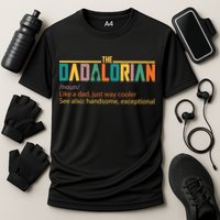 Dadalorian Definition Like A Dad But Way Cooler Performance Shirt