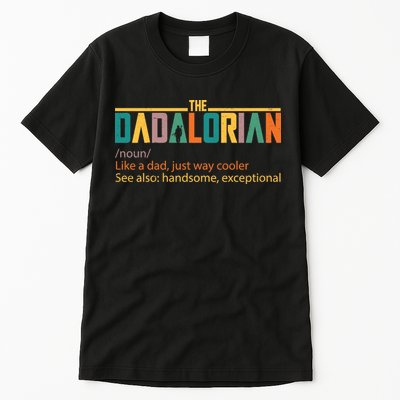Dadalorian Definition Like A Dad But Way Cooler Tall T-Shirt