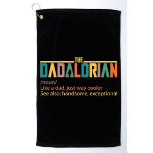 Dadalorian Definition Like A Dad But Way Cooler Platinum Collection Golf Towel