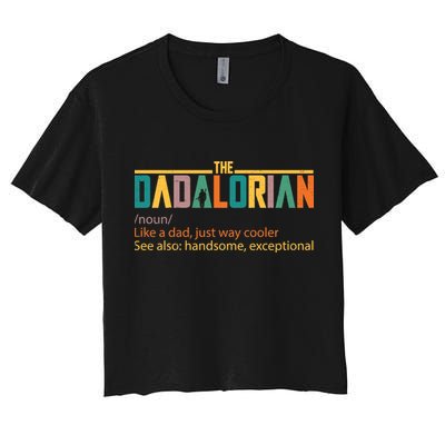 Dadalorian Definition Like A Dad But Way Cooler Crop Top