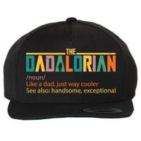 Dadalorian Definition Like A Dad But Way Cooler Wool Snapback Cap