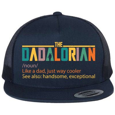 Dadalorian Definition Like A Dad But Way Cooler Flat Bill Trucker Hat