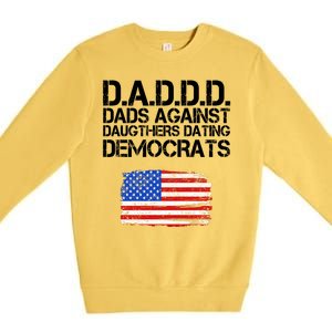 DADDD Dads Against Daughters Dating Democrats Premium Crewneck Sweatshirt