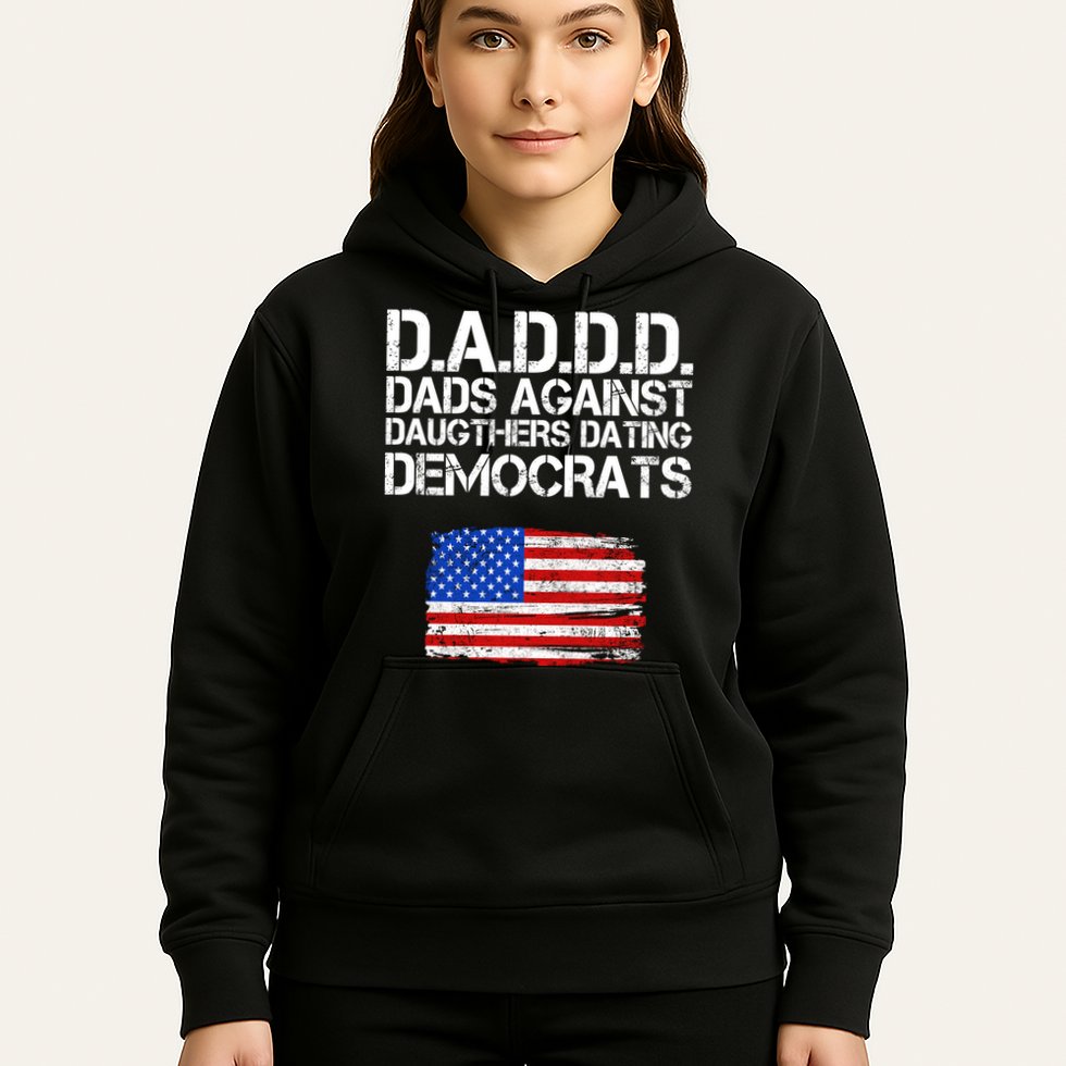 DADDD Dads Against Daughters Dating Democrats Hoodie