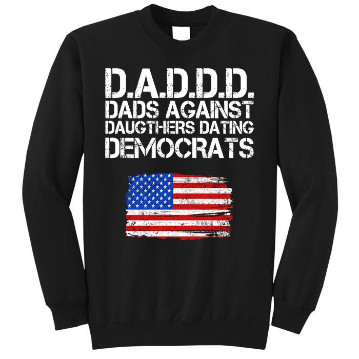 DADDD Dads Against Daughters Dating Democrats Sweatshirt