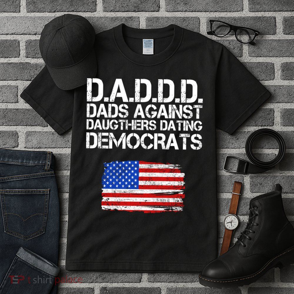 DADDD Dads Against Daughters Dating Democrats Tall T-Shirt
