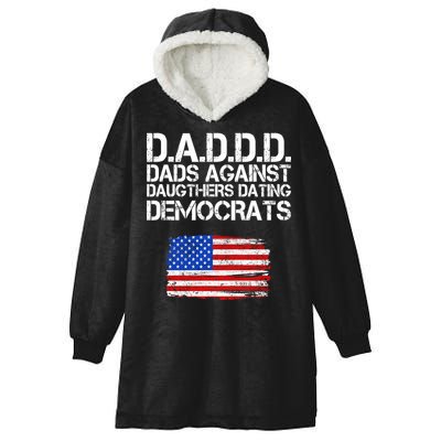DADDD Dads Against Daughters Dating Democrats Hooded Wearable Blanket