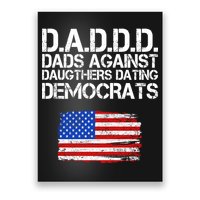DADDD Dads Against Daughters Dating Democrats Poster