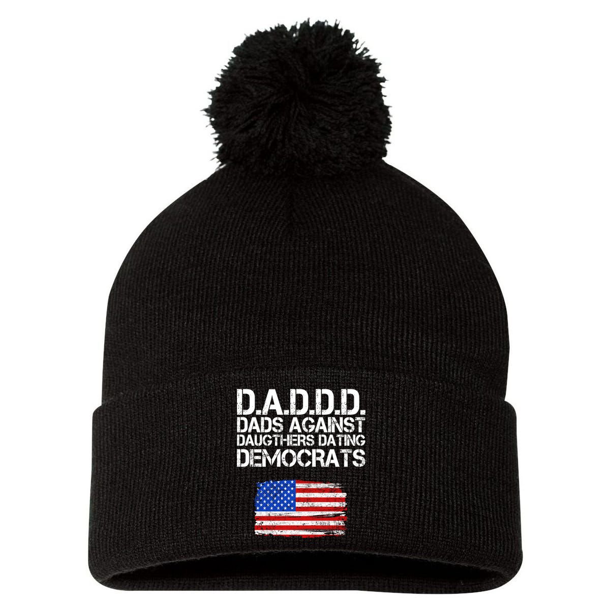 DADDD Dads Against Daughters Dating Democrats Pom Pom 12in Knit Beanie