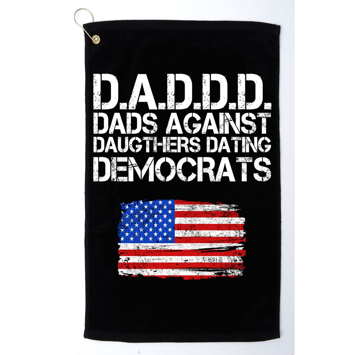DADDD Dads Against Daughters Dating Democrats Golf Towel
