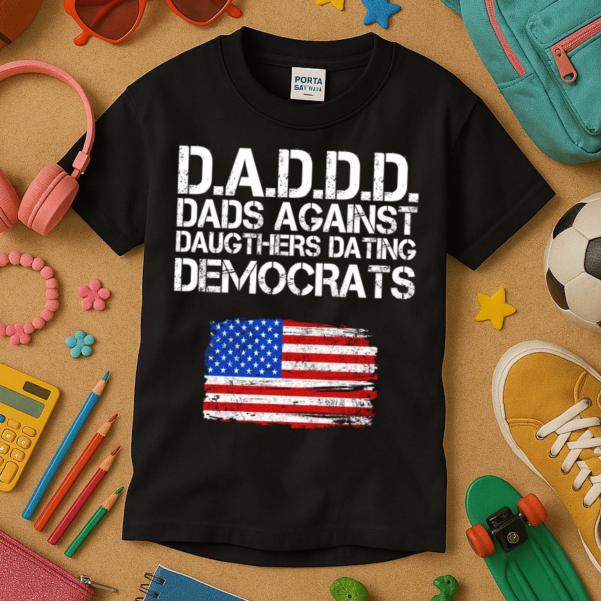 DADDD Dads Against Daughters Dating Democrats Kids T-Shirt