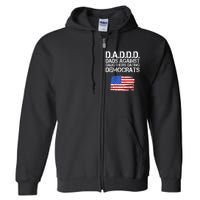 DADDD Dads Against Daughters Dating Democrats Full Zip Hoodie