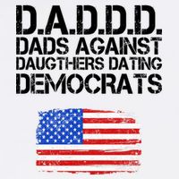 DADDD Dads Against Daughters Dating Democrats Garment-Dyed Sweatshirt