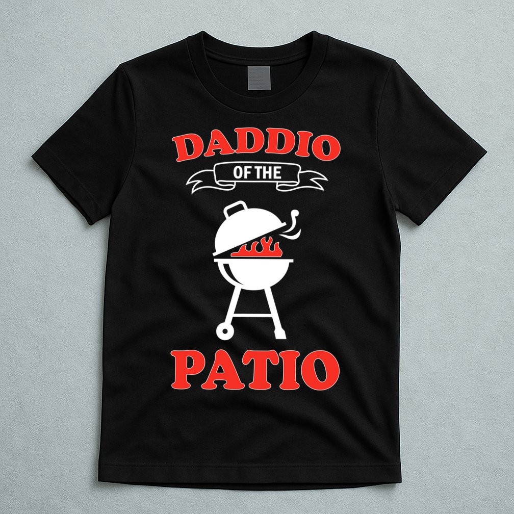 Daddio Of The Patio  T-Shirt