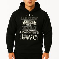 Daddy A Son's First Hero Daughters First Love Hoodie