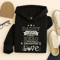 Daddy A Son's First Hero Daughters First Love Hoodie
