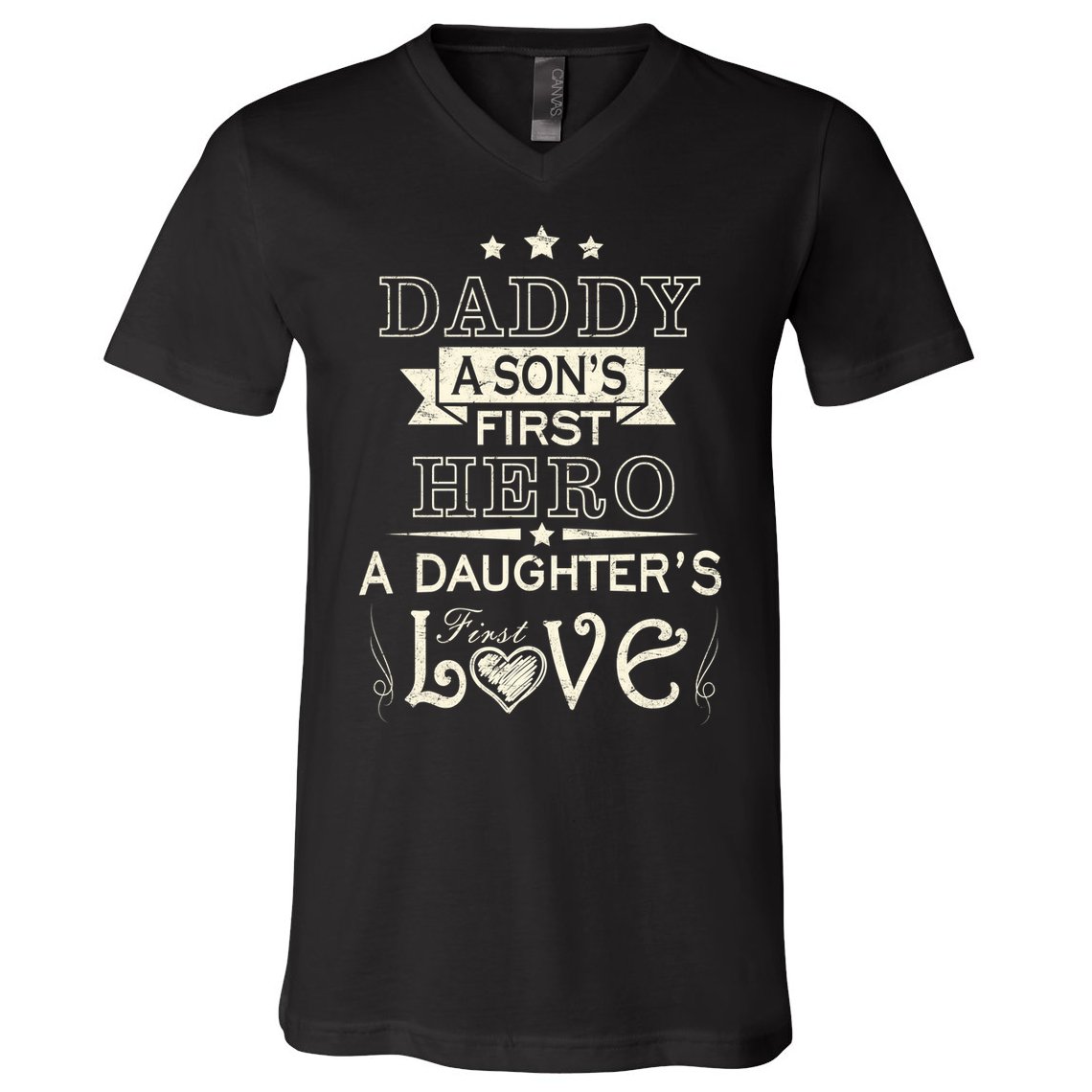 Daddy A Son's First Hero Daughters First Love V-Neck T-Shirt