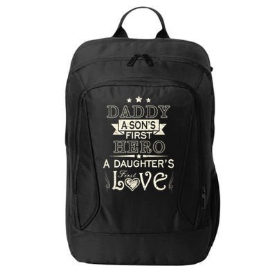 Daddy A Son's First Hero Daughters First Love City Backpack